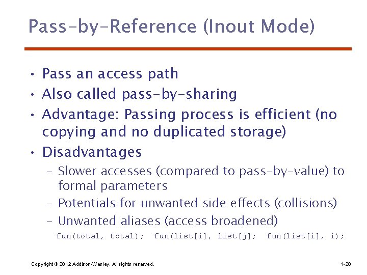 Pass-by-Reference (Inout Mode) • Pass an access path • Also called pass-by-sharing • Advantage: