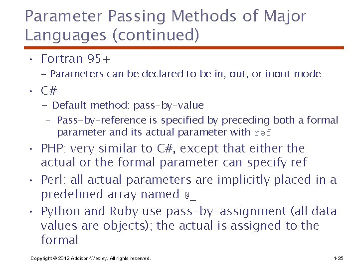 Parameter Passing Methods of Major Languages (continued) • Fortran 95+ - Parameters can be