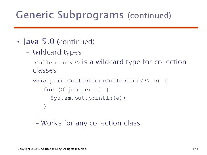 Generic Subprograms (continued) • Java 5. 0 (continued) – Wildcard types Collection<? > classes