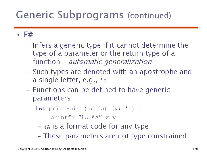 Generic Subprograms (continued) • F# – Infers a generic type if it cannot determine