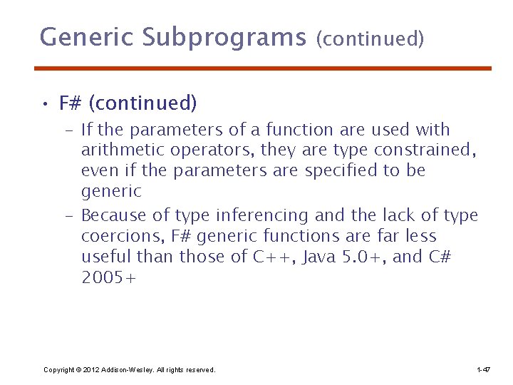 Generic Subprograms (continued) • F# (continued) – If the parameters of a function are