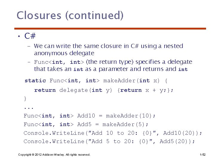 Closures (continued) • C# - We can write the same closure in C# using