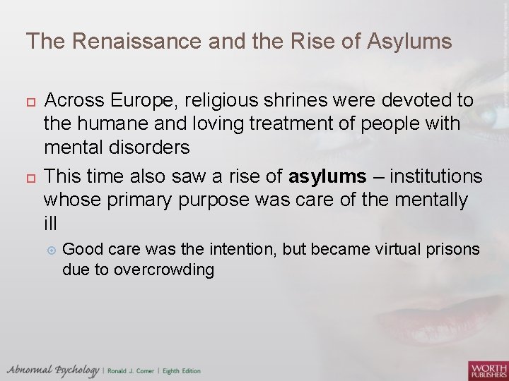 The Renaissance and the Rise of Asylums Across Europe, religious shrines were devoted to