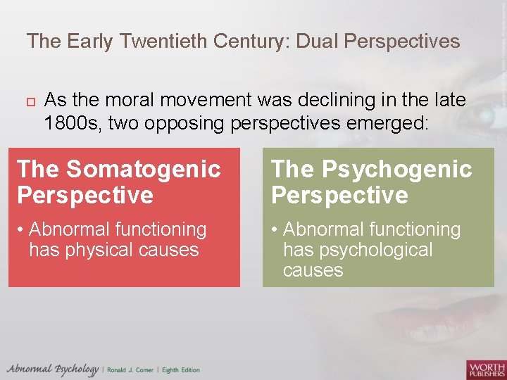 The Early Twentieth Century: Dual Perspectives As the moral movement was declining in the