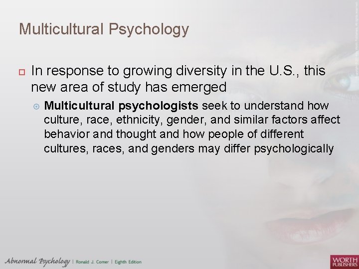 Multicultural Psychology In response to growing diversity in the U. S. , this new