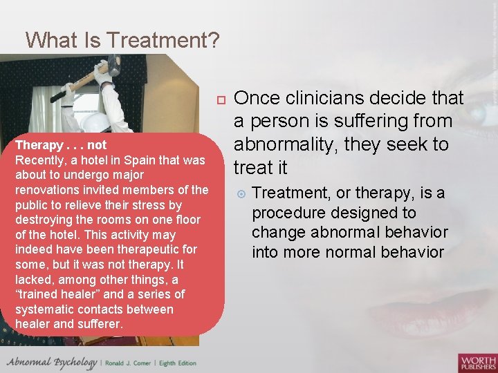 What Is Treatment? Therapy. . . not Recently, a hotel in Spain that was