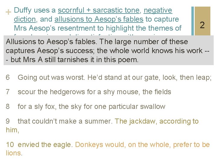 + Duffy uses a scornful + sarcastic tone, negative diction, and allusions to Aesop’s