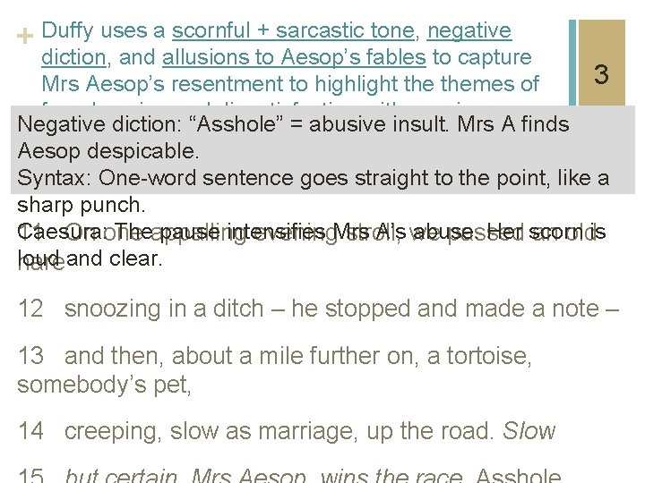 + Duffy uses a scornful + sarcastic tone, negative diction, and allusions to Aesop’s