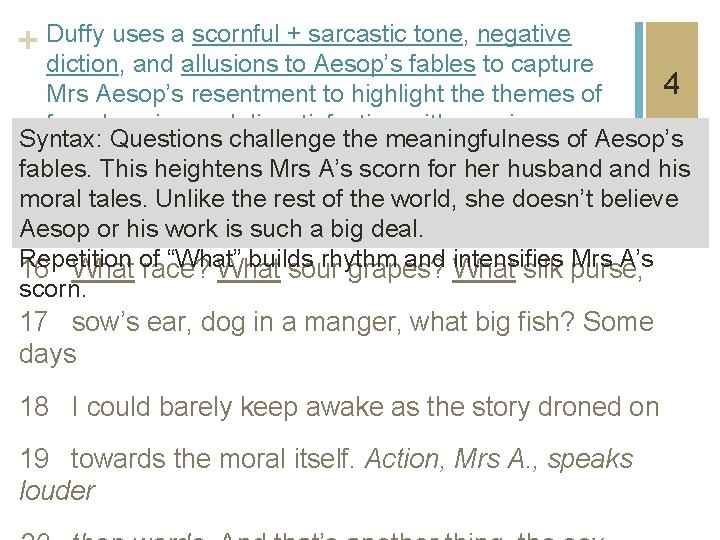 + Duffy uses a scornful + sarcastic tone, negative diction, and allusions to Aesop’s