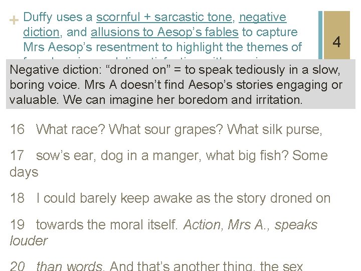 + Duffy uses a scornful + sarcastic tone, negative diction, and allusions to Aesop’s