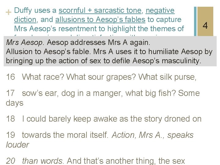 + Duffy uses a scornful + sarcastic tone, negative diction, and allusions to Aesop’s