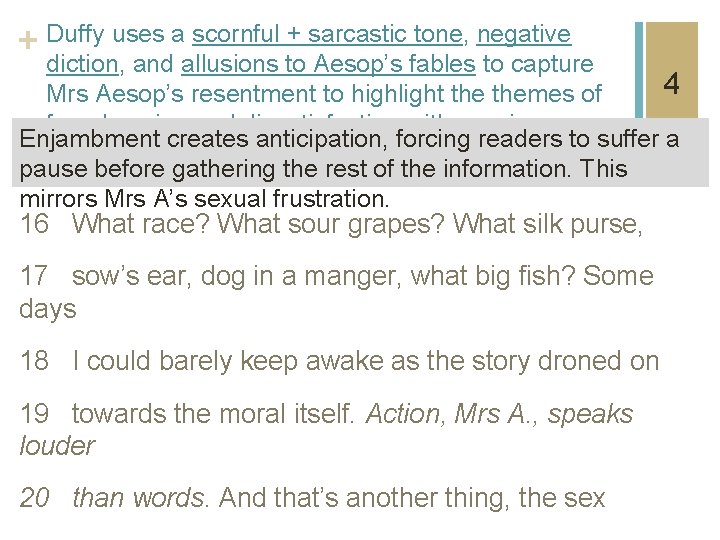 + Duffy uses a scornful + sarcastic tone, negative diction, and allusions to Aesop’s