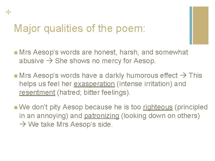 + Major qualities of the poem: n Mrs Aesop’s words are honest, harsh, and