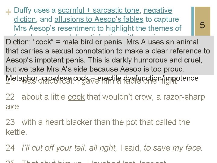 + Duffy uses a scornful + sarcastic tone, negative diction, and allusions to Aesop’s