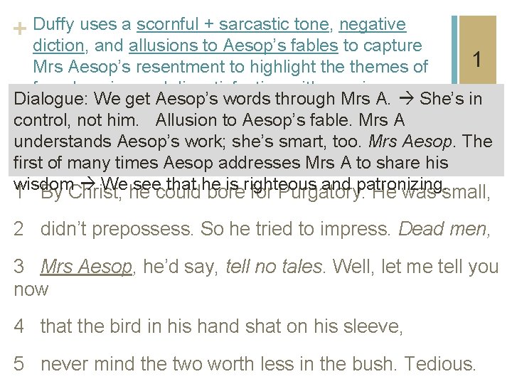 + Duffy uses a scornful + sarcastic tone, negative diction, and allusions to Aesop’s