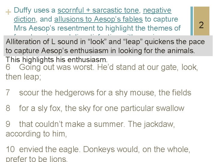 + Duffy uses a scornful + sarcastic tone, negative diction, and allusions to Aesop’s