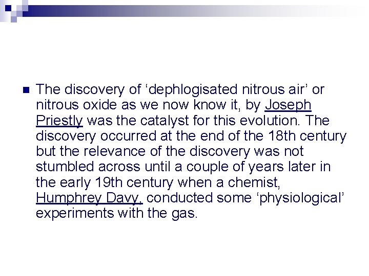 n The discovery of ‘dephlogisated nitrous air’ or nitrous oxide as we now know