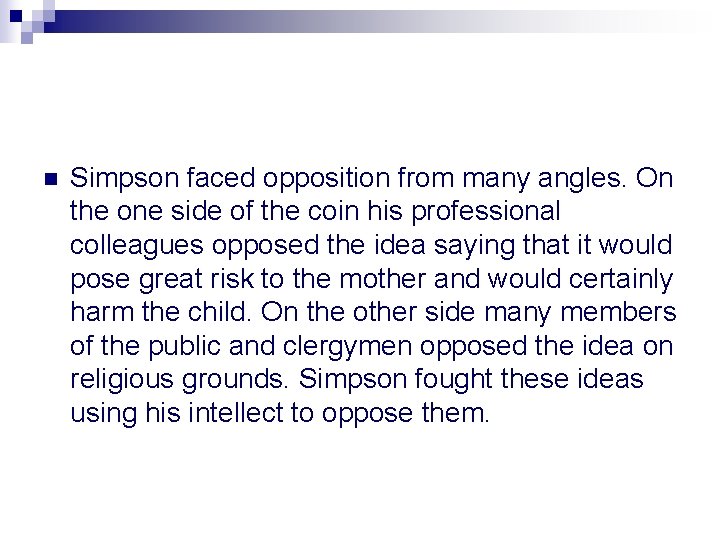 n Simpson faced opposition from many angles. On the one side of the coin