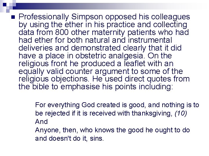 n Professionally Simpson opposed his colleagues by using the ether in his practice and