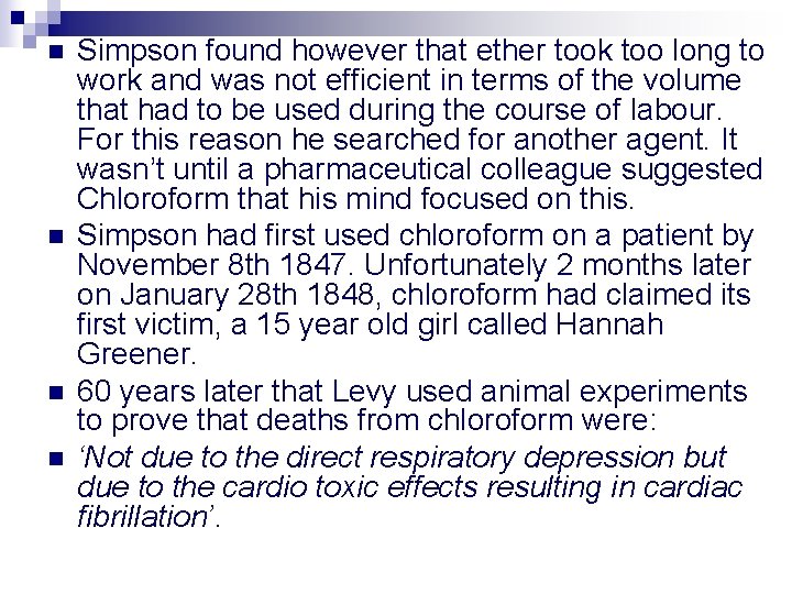 n n Simpson found however that ether took too long to work and was