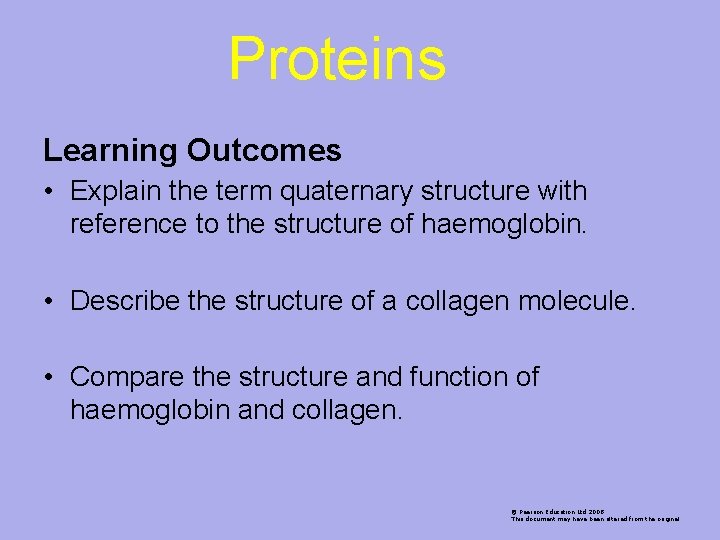 Proteins Learning Outcomes • Explain the term quaternary structure with reference to the structure