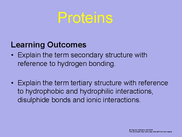 Proteins Learning Outcomes • Explain the term secondary structure with reference to hydrogen bonding.