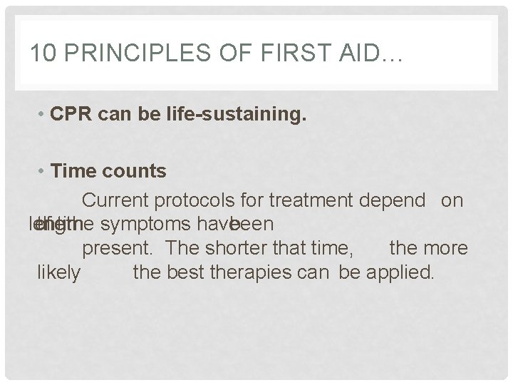 10 PRINCIPLES OF FIRST AID… • CPR can be life-sustaining. • Time counts Current