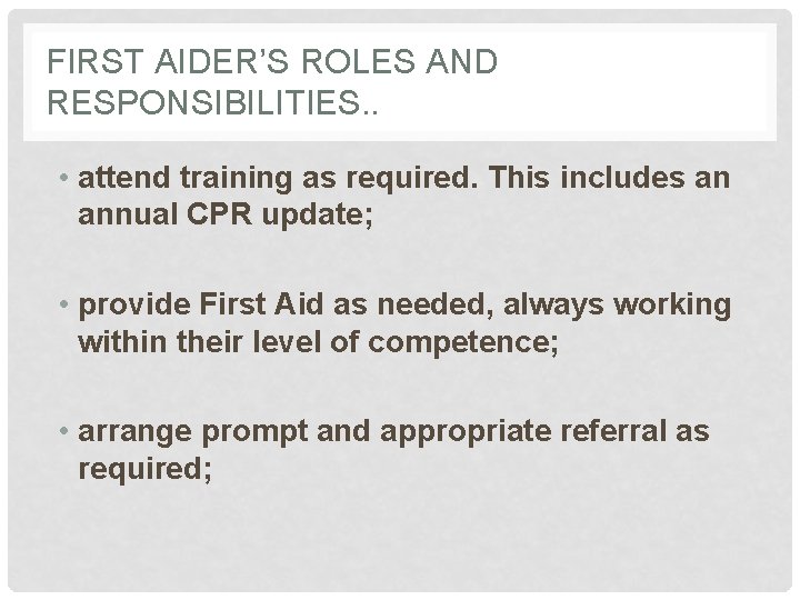 FIRST AIDER’S ROLES AND RESPONSIBILITIES. . • attend training as required. This includes an