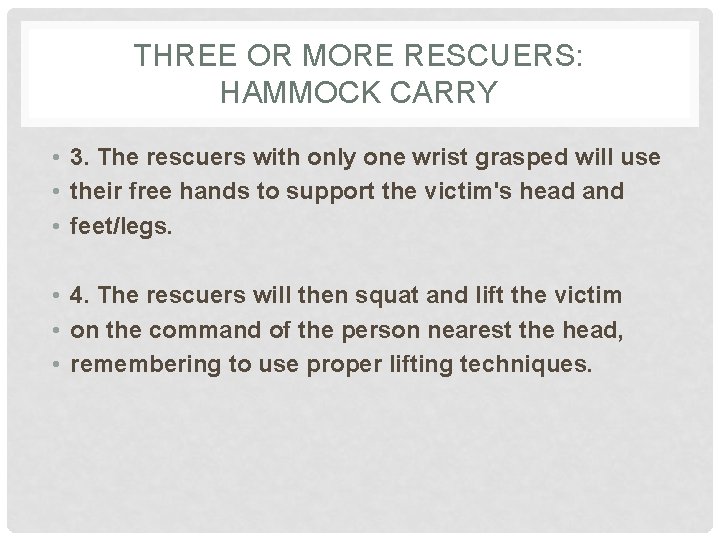 THREE OR MORE RESCUERS: HAMMOCK CARRY • 3. The rescuers with only one wrist