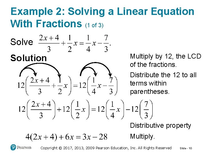 Example 2: Solving a Linear Equation With Fractions (1 of 3) Solve Solution Multiply