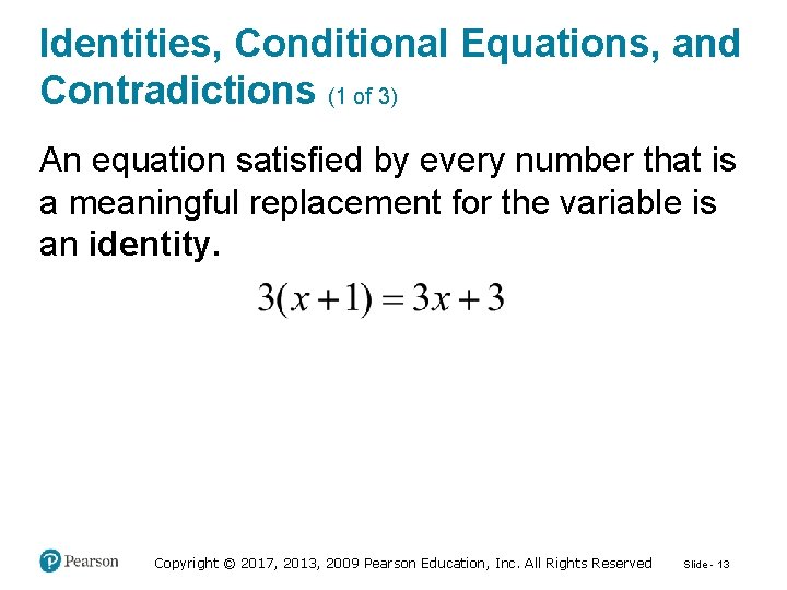 Identities, Conditional Equations, and Contradictions (1 of 3) An equation satisfied by every number