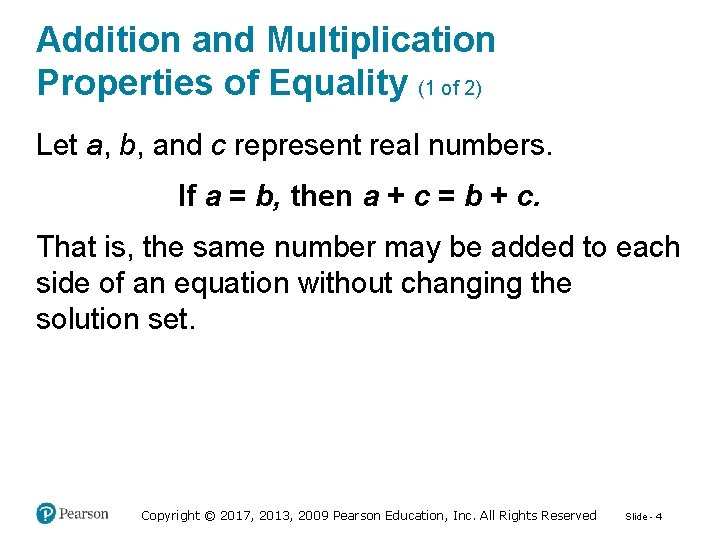 Addition and Multiplication Properties of Equality (1 of 2) Let a, b, and c