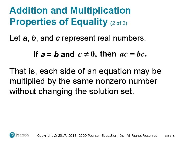 Addition and Multiplication Properties of Equality (2 of 2) Let a, b, and c