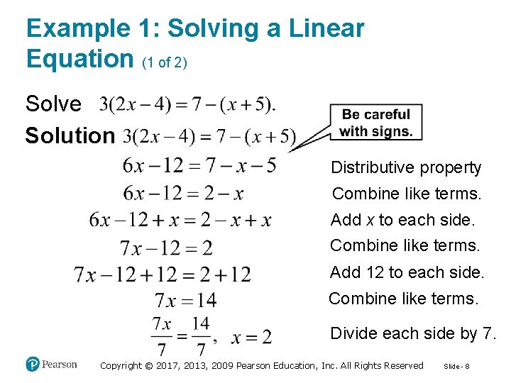 Example 1: Solving a Linear Equation (1 of 2) Solve Solution Distributive property Combine