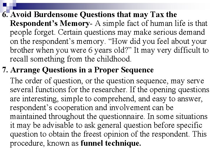6. Avoid Burdensome Questions that may Tax the Respondent’s Memory- A simple fact of