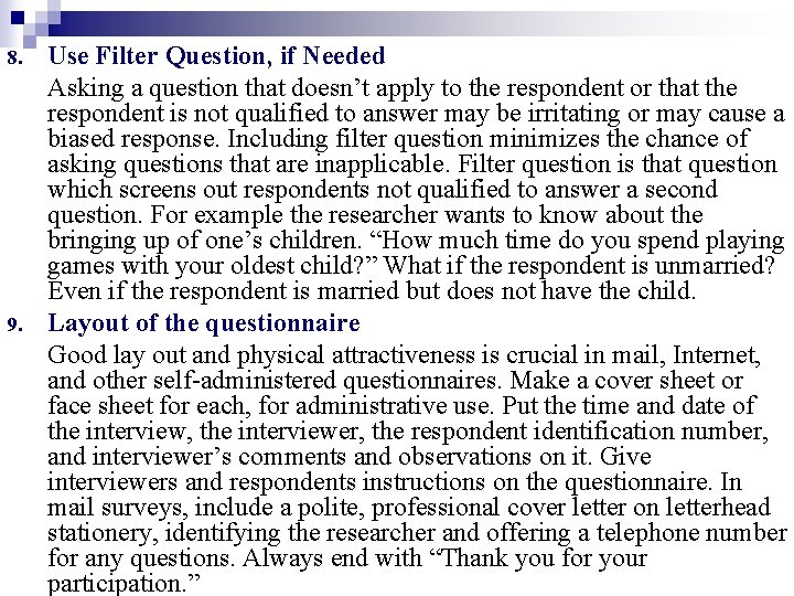8. 9. Use Filter Question, if Needed Asking a question that doesn’t apply to