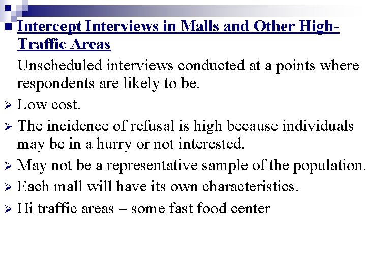 Intercept Interviews in Malls and Other High. Traffic Areas Unscheduled interviews conducted at a