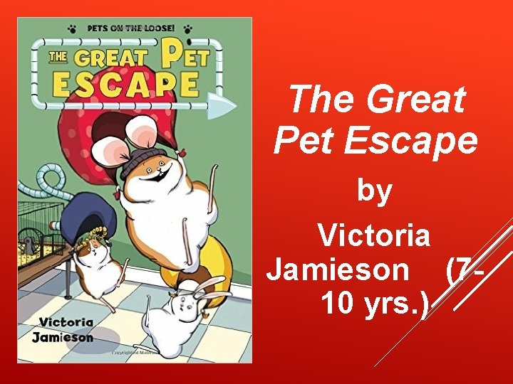 The Great Pet Escape by Victoria Jamieson (710 yrs. ) 