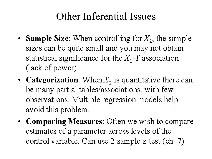 Other Inferential Issues • Sample Size: When controlling for X 2, the sample sizes