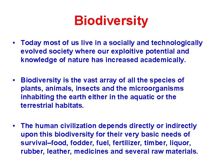 Biodiversity • Today most of us live in a socially and technologically evolved society