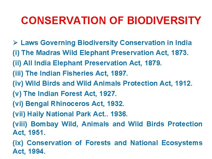 CONSERVATION OF BIODIVERSITY Ø Laws Governing Biodiversity Conservation in India (i) The Madras Wild