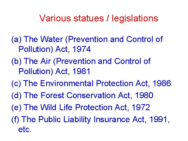 Various statues / legislations (a) The Water (Prevention and Control of Pollution) Act, 1974