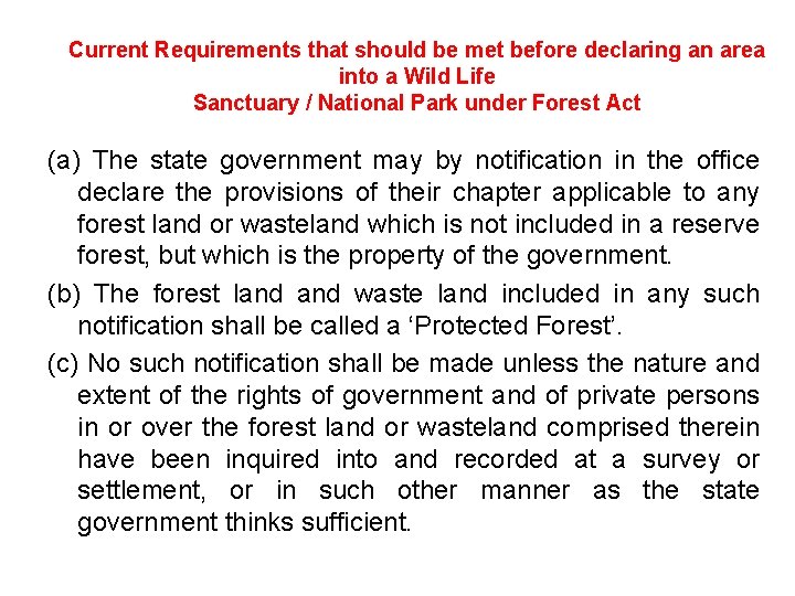 Current Requirements that should be met before declaring an area into a Wild Life