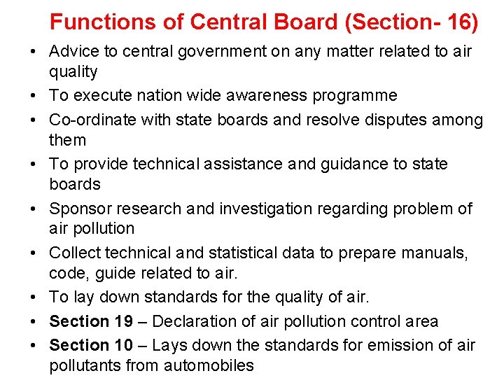 Functions of Central Board (Section- 16) • Advice to central government on any matter