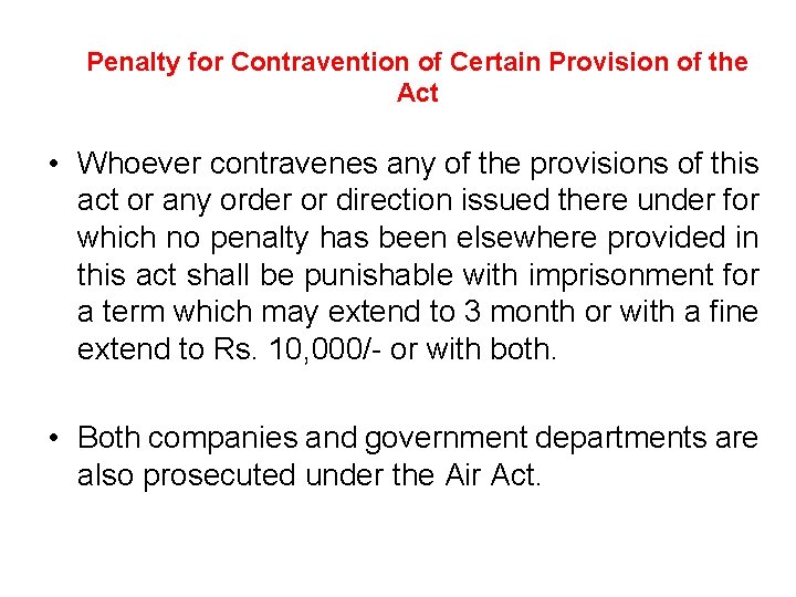 Penalty for Contravention of Certain Provision of the Act • Whoever contravenes any of