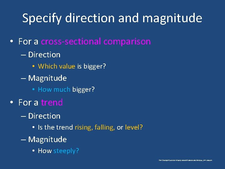 Specify direction and magnitude • For a cross-sectional comparison – Direction • Which value