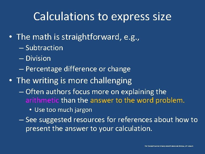 Calculations to express size • The math is straightforward, e. g. , – Subtraction