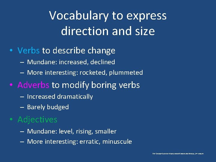 Vocabulary to express direction and size • Verbs to describe change – Mundane: increased,