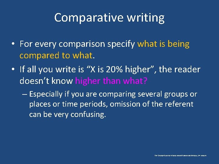 Comparative writing • For every comparison specify what is being compared to what. •