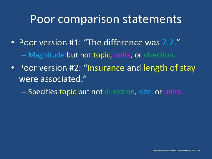 Poor comparison statements • Poor version #1: “The difference was 7. 2. ” –